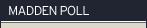 Madden Poll